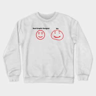 Real Graphic Designer vs. Me (Bright background) Crewneck Sweatshirt